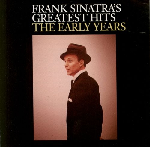 FRANK SINATRA -  FRANK SINATRA'S GREATEST HITS THE EARLY YEARS