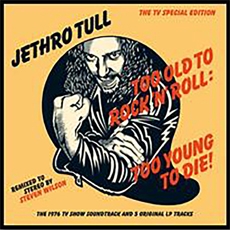 Jethro Tull - Too Old To Rock N' Roll: Too Young To Die! [수입]