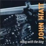 John Hiatt - Riding With the King [수입]