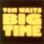 Tom Waits - Big Time [수입]