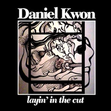 Daniel Kwon - Layin' in the Cut [EP]