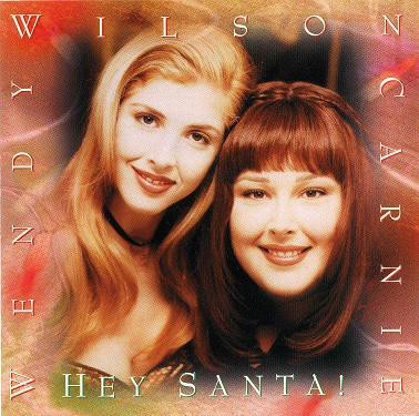Carnie & Wendy Wilson - Hey Santa!