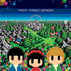 YMCK - Family Genesis