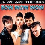 Bow Wow - We Are The '80s [수입]