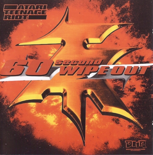 Atari Teenage Riot - 60 Second Wipe Out