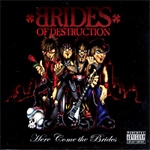 Brides Of Destruction - Here Come The Brides