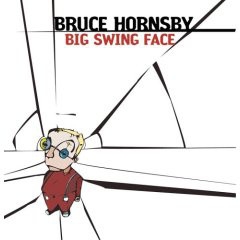Bruce Hornsby - Big Swing Face [수입]
