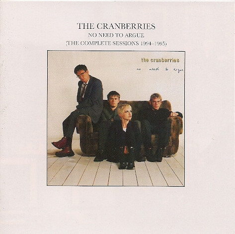 The Cranberries - No Need To Argue (The Complete Sessions 1994-1995) [수입]