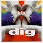 Dig - Life Like [수입]