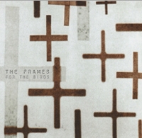 The Frames - For The Birds