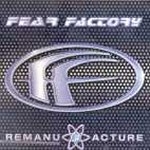 Fear Factory - Remanufacture