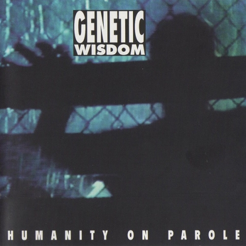 Genetic Wisdom - Humanity On Parole