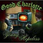 Good Charlotte - Young And The Hopeless