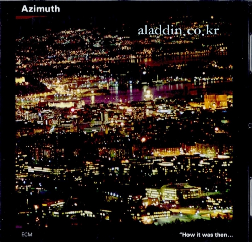 Azimuth - How It Was Then...Never Again [수입]