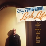 Lush Life : The Untold Story of Billy Strayhorn