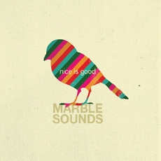 Marble Sounds - Nice Is Good