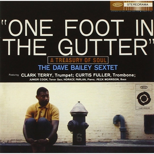 The Dave Bailey Sextet - One Foot In The Gutter: A Treasury Of Soul [수입]