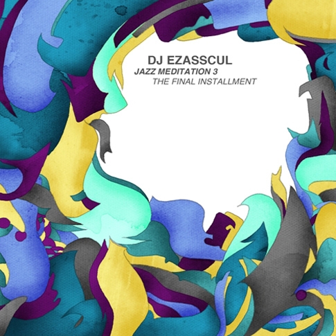 DJ Ezasscul - Jazz Meditation 3 : The Final Installment