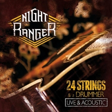 Night Ranger - 24 Strings & A Drummer: Live & Acoustic [CD+DVD 디럭스 에디션]
