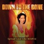 Down To The Bone - Spread Live Like Wildfire