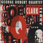 George Robert Quartet feat.  Mr. Clark Terry*  – George Robert Quartet feat. Mr. Clark Terry [수입]