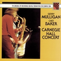 Gerry Mulligan & Chet Baker - Carnegie Hall Concert [Mid Price / Digital Remastered]