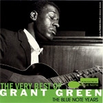 Grant Green - The Very Best Of Grant Green : The Blue Note Years
