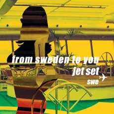 Jet Set Swe - From Sweden to You