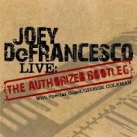 Joey Defrancesco - Live - The Authorized Bootleg