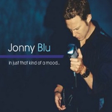 Jonny Blu - In Just That Kind Of A Mood