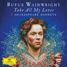Rufus Wainwright - TAKE ALL MY LOVES-셰익스피어 소네트