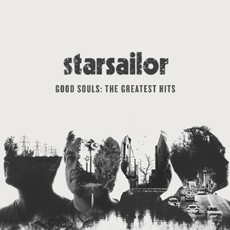 Starsailor - Good Souls: The Greatest Hits [수입]