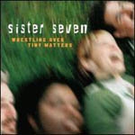 Sister 7 - Wrestling Over Tiny Matters [수입]