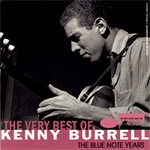 Kenny Burrell - The Very Best Of Kenny Burrell : The Blue Note Years
