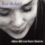 Lisa Ekdahl - When Did You Leave Heaven [수입]