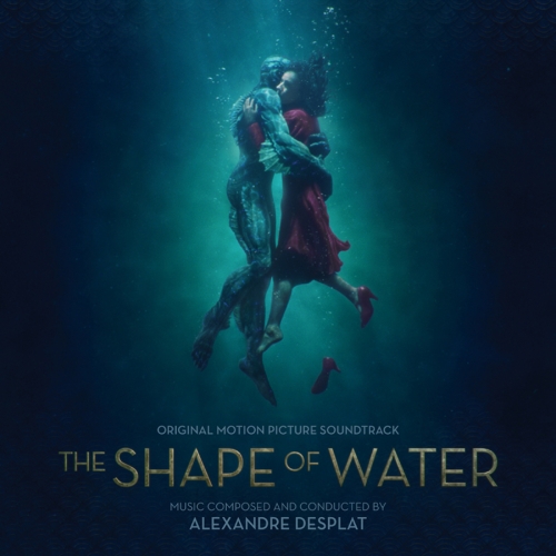 Alexandre Desplat - The Shape Of Water(셰이프 오브 워터 : 사랑의 모양) O.S.T.
