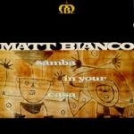 Matt Bianco - Samba In Your Casa [수입]