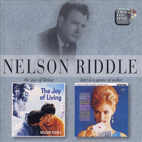 Nelson Riddle – The Joy Of Living / Love Is A Game Of Poker [수입]