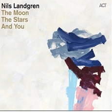 Nils Landgren - The Moon, the Stars And You [수입]