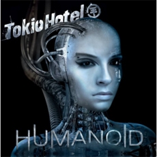 Tokio Hotel - Humanoid