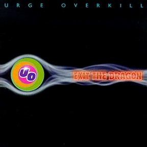 Urge Overkill ‎- Exit The Dragon [수입]