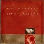 Tom Harrell - Time's Mirror [수입]