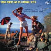 Tommy Dorsey And His Clambake Seven ‎– Having Wonderful Time