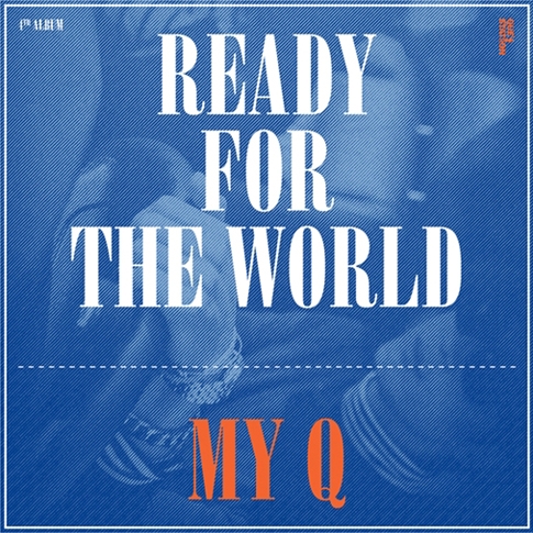 마이큐 (My Q) - Ready For The World