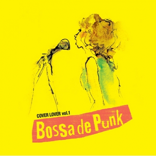 Bossa De Punk - Cover Lover Vol.1