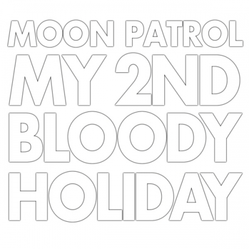 문 패트롤 (Moon Patrol) - 싱글 2집 My 2nd Bloody Holiday