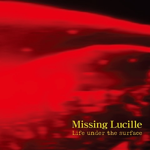미씽루씰(Missing Lucille) - 1집 Life Under The Surface