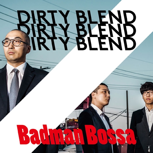 더티블렌드 (Dirty Blend) - Badman Bossa
