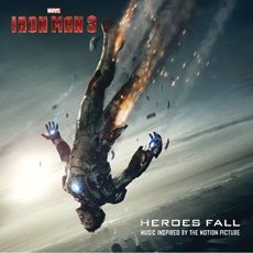 Iron Man 3: Heroes Fall (Music Inspired By The Motion Picture)