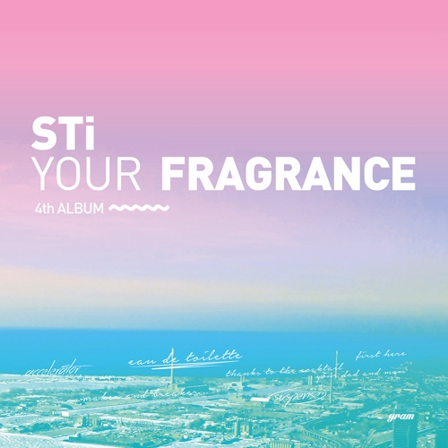 스티 (Sti) - 정규 4집 Your Fragrance